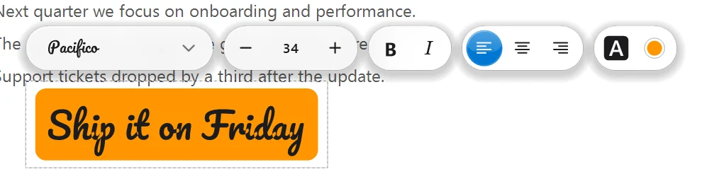 The text style bar: font picker set to Pacifico, size 34, bold and italic, alignment, label style and color, above an orange label reading Ship it on Friday.